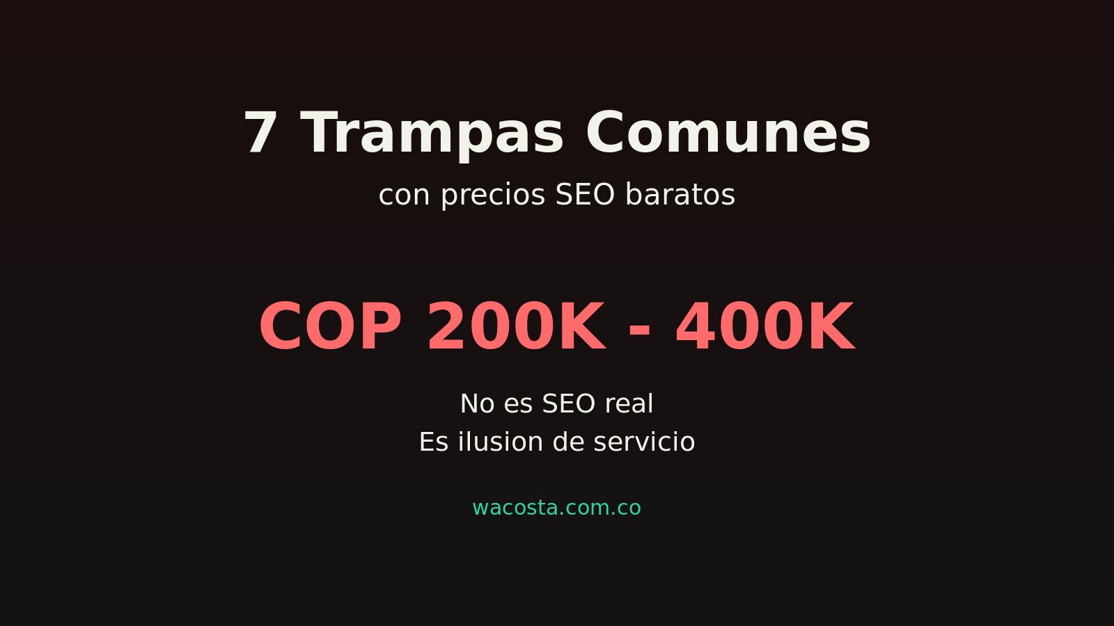 7 trampas comunes con precios SEO baratos en Colombia: cómo identificarlas