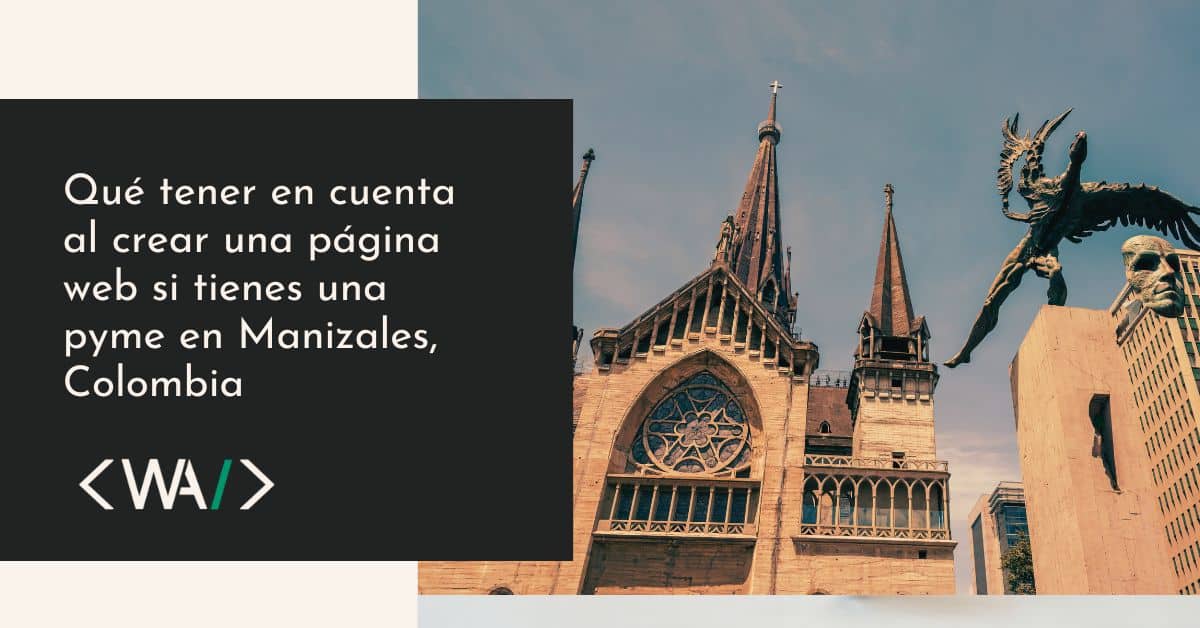 Qué tener en cuenta al crear una página web para tu pyme en Manizales, Colombia en 2026
